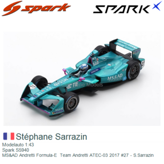 Modelauto 1:43 | Spark S5940 | MS&amp;AD Andretti Formula-E  Team Andretti ATEC-03 2017 #27 - S.Sarrazin