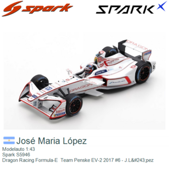 Modelauto 1:43 | Spark S5946 | Dragon Racing Formula-E  Team Penske EV-2 2017 #6 - J.L&amp;#243;pez