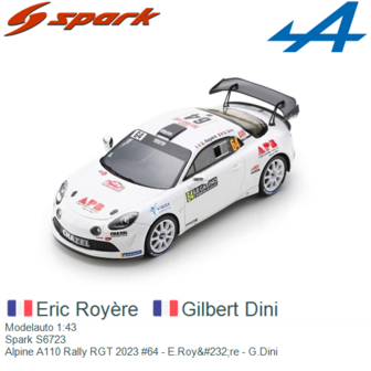 Modelauto 1:43 | Spark S6723 | Alpine A110 Rally RGT 2023 #64 - E.Roy&amp;#232;re - G.Dini