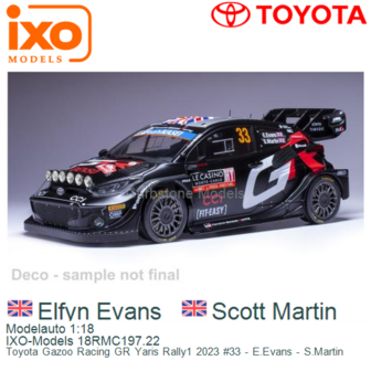 Modelauto 1:18 | IXO-Models 18RMC197.22 | Toyota Gazoo Racing GR Yaris Rally1 2023 #33 - E.Evans - S.Martin