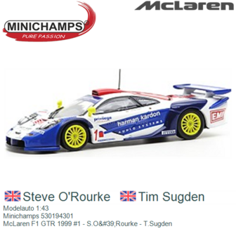 Modelauto 1:43 | Minichamps 530194301 | McLaren F1 GTR 1999 #1 - S.O&amp;#39;Rourke - T.Sugden