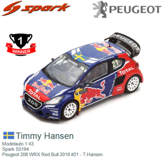 Modelauto 1:43 | Spark S5194 | Peugeot 208 WRX Red Bull 2016 #21 - T.Hansen