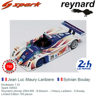 Modelauto 1:43 | Spark S0053 | Reynard Lehman 2004 #29 - B.Besson - J.Maury-Laribiere - S.Boulay