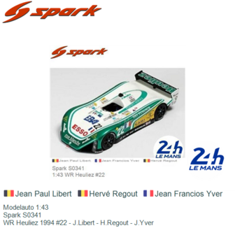 Modelauto 1:43 | Spark S0341 | WR Heuliez 1994 #22 - J.Libert - H.Regout - J.Yver