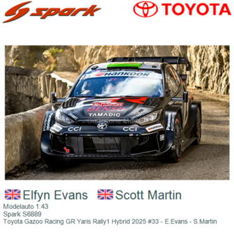 Modelauto 1:43 | Spark S6889 | Toyota Gazoo Racing GR Yaris Rally1 Hybrid 2025 #33 - E.Evans - S.Martin