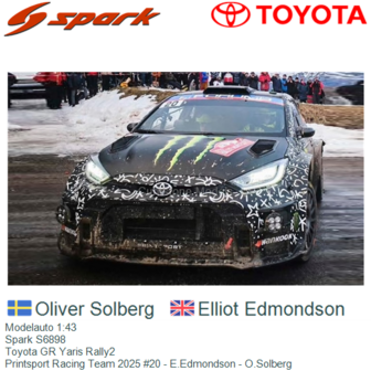 Modelauto 1:43 | Spark S6898 | Toyota GR Yaris Rally2 | Printsport Racing Team 2025 #20 - E.Edmondson - O.Solberg