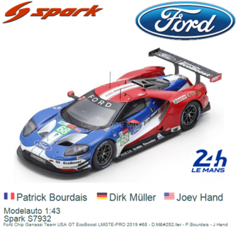 Modelauto 1:43 | Spark S7932 | Ford Chip Ganassi Team USA GT EcoBoost LMGTE-PRO 2019 #68 - D.M&amp;#252;ller - P.Bourdais - J.H