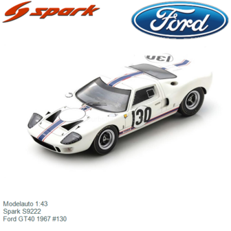 Modelauto 1:43 | Spark S9222 | Ford GT40 1967 #130