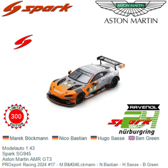 Modelauto 1:43 | Spark SG945 | Aston Martin AMR GT3 | PROsport Racing 2024 #17 - M.B&amp;#246;ckmann - N.Bastian - H.Sasse - B.