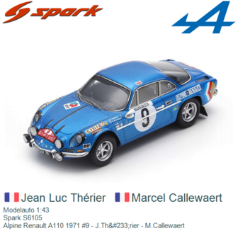 Modelauto 1:43 | Spark S6105 | Alpine Renault A110 1971 #9 - J.Th&amp;#233;rier - M.Callewaert