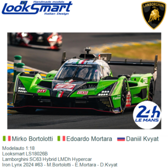 Modelauto 1:18 | Looksmart LS18026B | Lamborghini SC63 Hybrid LMDh Hypercar | Iron Lynx 2024 #63 - M.Bortolotti - E.Mortara - D