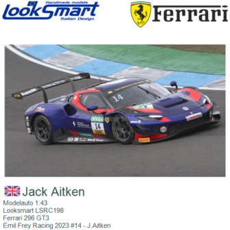 Modelauto 1:43 | Looksmart LSRC198 | Ferrari 296 GT3 | Emil Frey Racing 2023 #14 - J.Aitken