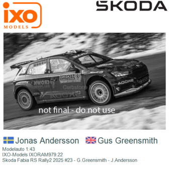 Modelauto 1:43 | IXO-Models IXORAM979.22 | Skoda Fabia RS Rally2 2025 #23 - G.Greensmith - J.Andersson