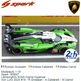 Modelauto 1:18 | Spark 18S647 | Lamborghini SC63 Hybrid Hypercar | Iron Lynx 2024 #19 - R.Grosjean - A.Caldarelli - M.Cairoli