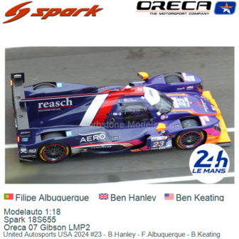 Modelauto 1:18 | Spark 18S655 | Oreca 07 Gibson LMP2 | United Autosports USA 2024 #23 - B.Hanley - F.Albuquerque - B.Keating