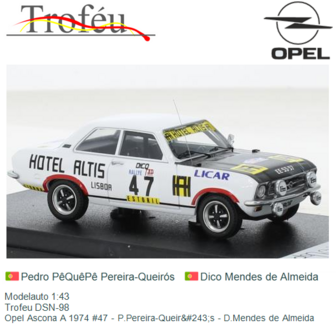 Modelauto 1:43 | Trofeu DSN-98 | Opel Ascona A 1974 #47 - P.Pereira-Queir&amp;#243;s - D.Mendes de Almeida