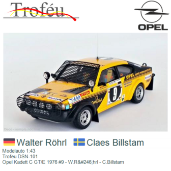 Modelauto 1:43 | Trofeu DSN-101 | Opel Kadett C GT/E 1976 #9 - W.R&amp;#246;hrl - C.Billstam