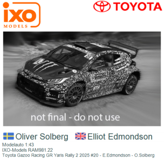 Modelauto 1:43 | IXO-Models RAM981.22 | Toyota Gazoo Racing GR Yaris Rally 2 2025 #20 - E.Edmondson - O.Solberg