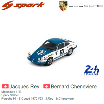 Modelauto 1:43 | Spark S9759 | Porsche 911 S Coup&eacute; 1970 #63 - J.Rey - B.Cheneviere