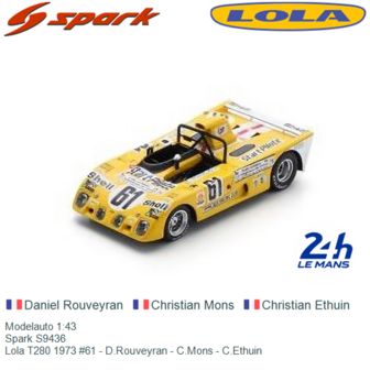 Modelauto 1:43 | Spark S9436 | Lola T280 1973 #61 - D.Rouveyran - C.Mons - C.Ethuin