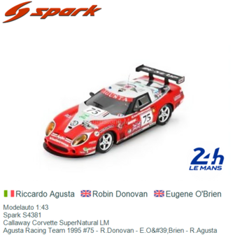 Modelauto 1:43 | Spark S4381 | Callaway Corvette SuperNatural LM | Agusta Racing Team 1995 #75 - R.Donovan - E.O&amp;#39;Brien 