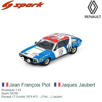 Modelauto 1:43 | Spark S6190 | Renault 17 Gordini 1974 #12 - J.Piot - J.Jaubert