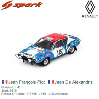 Modelauto 1:43 | Spark S6194 | Renault 17 Gordini 1975 #35 - J.Piot - J.De Alexandris