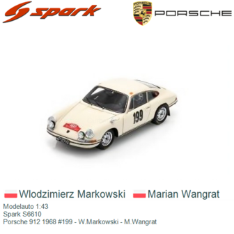 Modelauto 1:43 | Spark S6610 | Porsche 912 1968 #199 - W.Markowski - M.Wangrat