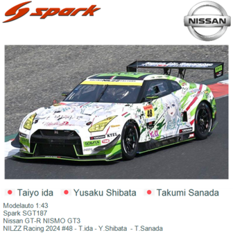 Modelauto 1:43 | Spark SGT187 | Nissan GT-R NISMO GT3 | NILZZ Racing 2024 #48 - T.ida - Y.Shibata  - T.Sanada