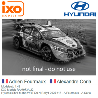 Modelauto 1:43 | IXO-Models RAM973A.22 | Hyundai Shell Mobis WRT i20 N Rally1 2025 #16 - A.Fourmaux - A.Coria