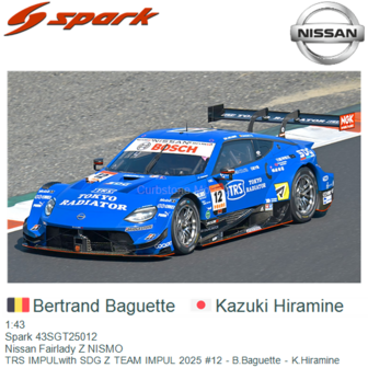 1:43 | Spark 43SGT25012 | Nissan Fairlady Z NISMO | TRS IMPULwith SDG Z TEAM IMPUL 2025 #12 - B.Baguette - K.Hiramine