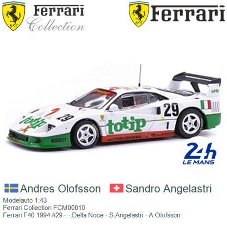 Modelauto 1:43 | Ferrari Collection FCM00010 | Ferrari F40 1994 #29 - -.Della Noce - S.Angelastri - A.Olofsson