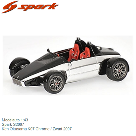 Modelauto 1:43 | Spark S2007 | Ken Okuyama K07 Chrome / Zwart 2007