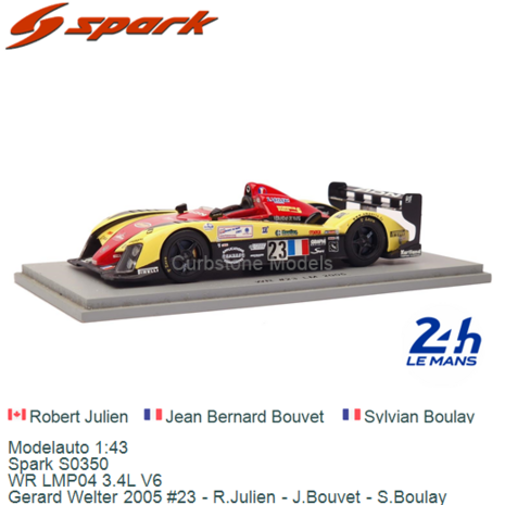 Modelauto 1:43 | Spark S0350 | WR LMP04 3.4L V6 | Gerard Welter 2005 #23 - R.Julien - J.Bouvet - S.Boulay