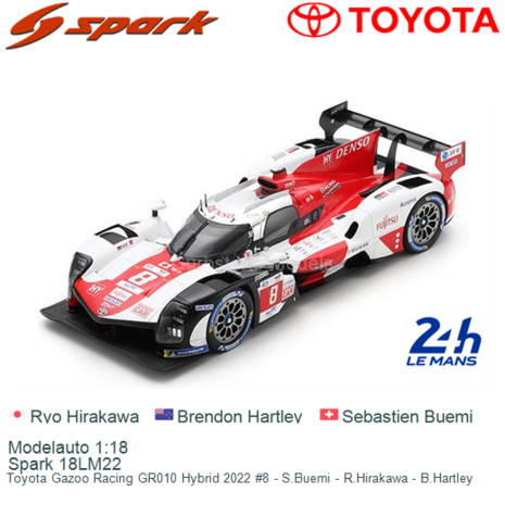 Modelauto 1:18 | Spark 18LM22 | Toyota Gazoo Racing GR010 Hybrid 2022 #8 - S.Buemi - R.Hirakawa - B.Hartley