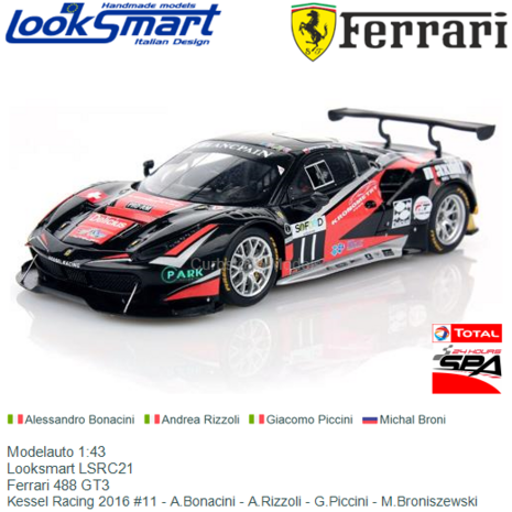 Modelauto 1:43 | Looksmart LSRC21 | Ferrari 488 GT3 | Kessel Racing 2016 #11 - A.Bonacini - A.Rizzoli - G.Piccini - M.Broniszew