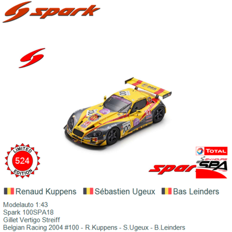 Modelauto 1:43 | Spark 100SPA18 | Gillet Vertigo Streiff | Belgian Racing 2004 #100 - R.Kuppens - S.Ugeux - B.Leinders