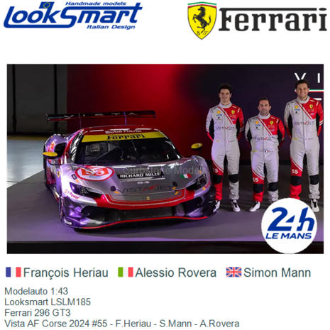 Modelauto 1:43 | Looksmart LSLM185 | Ferrari 296 GT3 | Vista AF Corse 2024 #55 - F.Heriau - S.Mann - A.Rovera