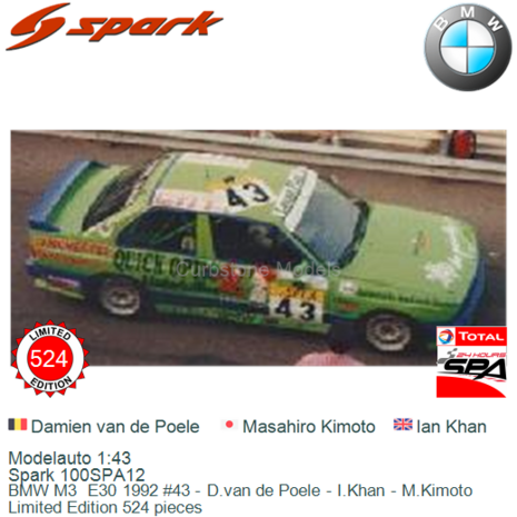 Modelauto 1:43 | Spark 100SPA12 | BMW M3  E30 1992 #43 - D.van de Poele - I.Khan - M.Kimoto