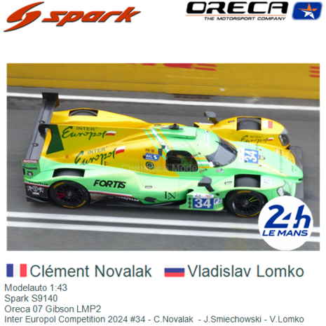 Modelauto 1:43 | Spark S9140 | Oreca 07 Gibson LMP2 | Inter Europol Competition 2024 #34 - C.Novalak  - J.Smiechowski - V.Lomko