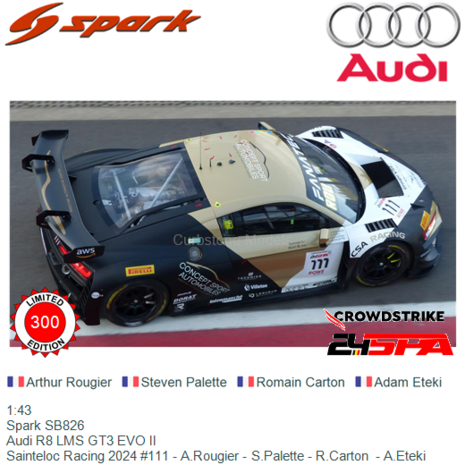 1:43 | Spark SB826 | Audi R8 LMS GT3 EVO II | Sainteloc Racing 2024 #111 - A.Rougier - S.Palette - R.Carton  - A.Eteki