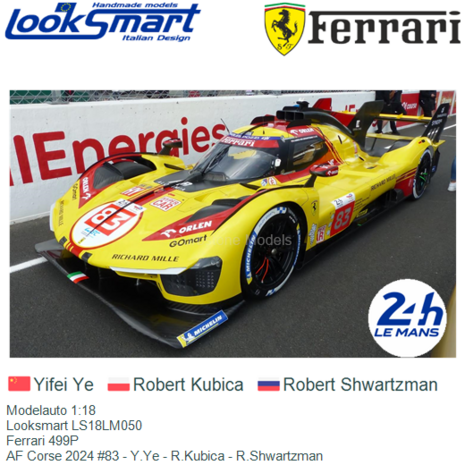 Modelauto 1:18 | Looksmart LS18LM050 | Ferrari 499P | AF Corse 2024 #83 - Y.Ye - R.Kubica - R.Shwartzman