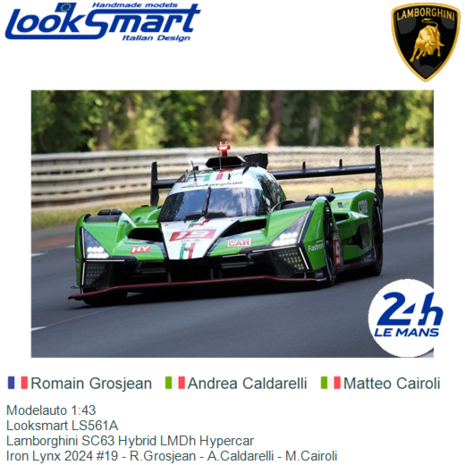 Modelauto 1:43 | Looksmart LS561A | Lamborghini SC63 Hybrid LMDh Hypercar | Iron Lynx 2024 #19 - R.Grosjean - A.Caldarelli - M.