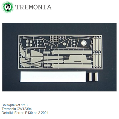 Bouwpakket 1:18 | Tremonia CW12394 | Detailkit Ferrari F430 no 2 2004