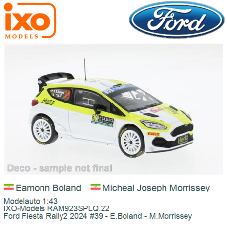 Modelauto 1:43 | IXO-Models RAM923SPLQ.22 | Ford Fiesta Rally2 2024 #39 - E.Boland - M.Morrissey