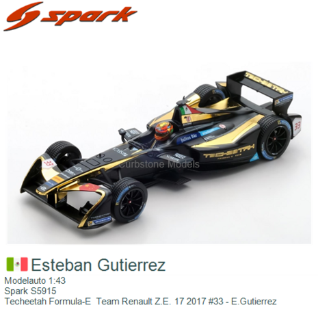 Modelauto 1:43 | Spark S5915 | Techeetah Formula-E  Team Renault Z.E. 17 2017 #33 - E.Gutierrez