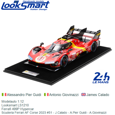 Modelauto 1:12 | Looksmart LS1210 | Ferrafi 499P Hypercar | Scuderia Ferrari AF Corse 2023 #51 - J.Calado - A.Pier Guidi - A.Gi