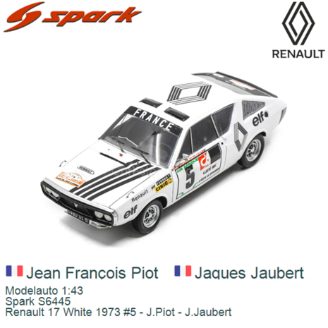 Modelauto 1:43 | Spark S6445 | Renault 17 White 1973 #5 - J.Piot - J.Jaubert