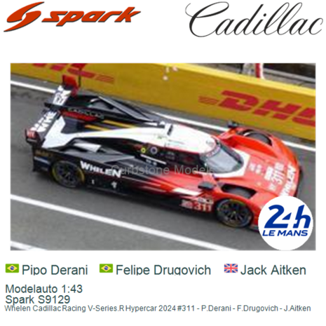 Modelauto 1:43 | Spark S9129 | Whelen Cadillac Racing V-Series.R Hypercar 2024 #311 - P.Derani - F.Drugovich - J.Aitken