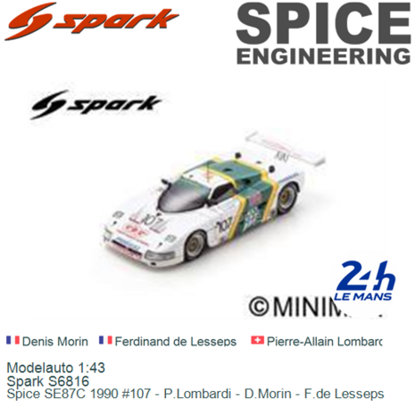 Modelauto 1:43 | Spark S6816 | Spice SE87C 1990 #107 - P.Lombardi - D.Morin - F.de Lesseps